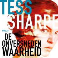 De onversneden waarheid - Tess Sharpe