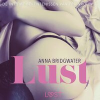 Lust - de intieme bekentenissen van een vrouw 1: De intieme bekentenissen van een vrouw - Anna Bridgwater