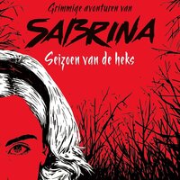 Grimmige avonturen van Sabrina: Seizoen van de heks - Sarah Rees Brennan