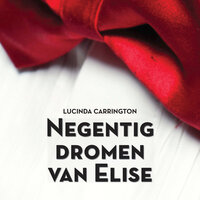 Negentig dromen van Elise - Lucinda Carrington