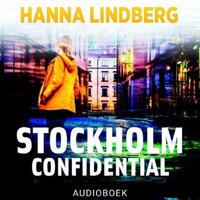 Stockholm Confidential: Journaliste Solveig Berg speelt een gevaarlijk spel in een wereld vol hebzucht, jaloezie en chantage - Hanna Lindberg