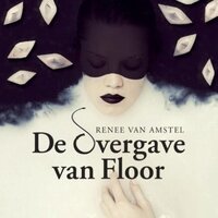 De overgave van Floor - Renee van Amstel