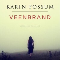 Veenbrand: Literaire thriller - Karin Fossum