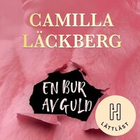 En bur av guld (lättläst) - Camilla Läckberg