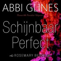 Schijnbaar perfect - Abbi Glines
