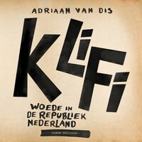 KliFi: Woede in de republiek Nederland - Adriaan van Dis
