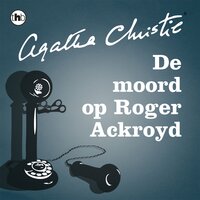 De moord op Roger Ackroyd - Agatha Christie