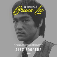 De zonen van Bruce Lee - Alex Boogers