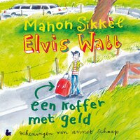 Elvis Watt - Een koffer met geld - Manon Sikkel