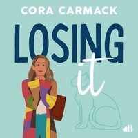 Losing it: Niet zo makkelijk als het lijkt - Cora Carmack