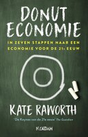 Donuteconomie: In zeven stappen naar een economie voor de 21e eeuw - Kate Raworth