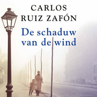 De schaduw van de wind - Carlos Ruiz Zafón, Carlos Ruiz Zafon