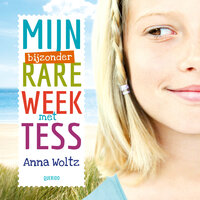 Mijn bijzonder rare week met Tess - Anna Woltz