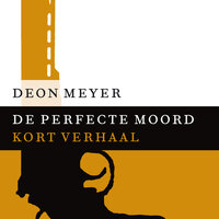 De perfecte moord - Deon Meyer