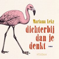 Dichterbij dan je denkt - Mariana Leky