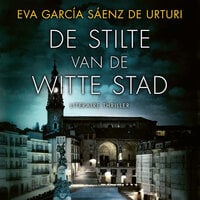 De stilte van de witte stad - Eva García Sáenz de Urturi