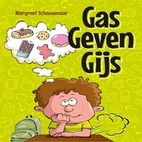 Gas geven Gijs - Margreet Schouwenaar