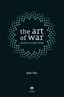 The art of war: Winnen zonder strijd - Sun Tzu