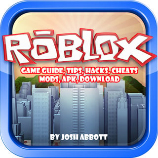 Roblox Game Guide Tips Hacks Cheats Mods Apk Download Audiolibro Josh Abbott Storytel