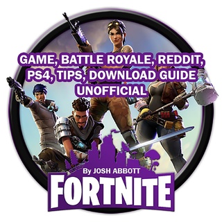 Fortnite Game Battle Royale Reddit Ps4 Tips Download Guide Unofficial Para Ouvir Josh Abbott Storytel - roblox ios unofficial game guide ebook por josh abbott