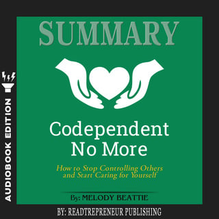 Summary Of Codependent No More How To Stop Controlling Others And