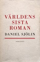 Världens sista roman - Daniel Sjölin