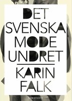 Det svenska modeundret : Finns det? - Karin Falk