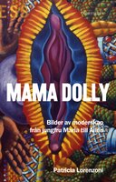 Mama Dolly : Bilder om moderskap från jungfru Maria till Alien - Patricia Lorenzoni