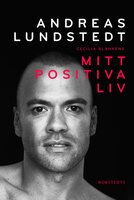 Mitt positiva liv - Cecilia Blankens, Andreas Lundstedt