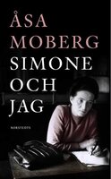 Simone och jag : tankar kring Simone de Beauvoir - Åsa Moberg-Boije