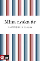 Mina ryska år - Dagmar Ruin Ramsay