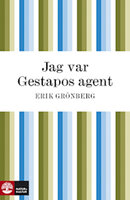 Jag var Gestapos agent - Erik Grönberg
