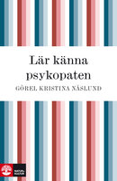 Lär känna psykopaten - Görel Kristina Näslund