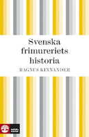 Svenska frimureriets historia - Kinnander Magnus