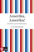 Amerika, Amerika - en bok om utvandringen - Ulf Beijbom