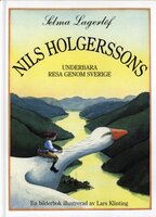 Nils Holgerssons underbara resa genom Sverige - Selma Lagerlöf
