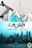 L.A. Child and Other Stories - Penny Jackson