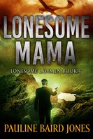 Lonesome Mama:: Lonesome Lawmen 4 - Pauline Baird Jones