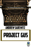 Project Gus - Andrew Sarewitz