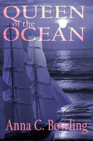 Queen of the Ocean - Anna C. Bowling