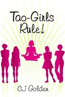 Tao-Girls Rule! - C.J. Golden