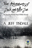 The Adventures of Jack and Billy Joe - A. Jeff Tisdale