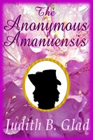 The Anonymous Amanuensis - Judith B. Glad
