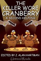 The Killer Wore Cranberry: A Second Helping - J. Alan Hartman