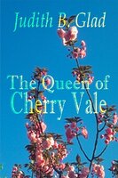 The Queen of Cherry Vale - Judith B. Glad