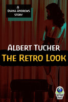The Retro Look: A Diana Andrews Story - Albert Tucher