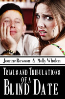 Trials and Tribulations of a Blind Date - Joanne Rawson