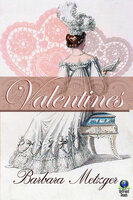 Valentines: A Trio of Regency Love Stories for Sweethearts' Day - Barbara Metzger