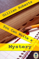 You Can Write a Mystery - Gillian Roberts