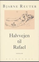 Halvvejen til Rafael - Bjarne Reuter